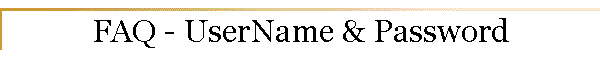 FAQ - UserName & Password